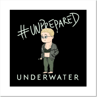 #Unprepared - Underwater Posters and Art